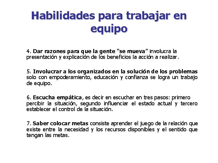 Habilidades para trabajar en equipo 4. Dar razones para que la gente “se mueva”