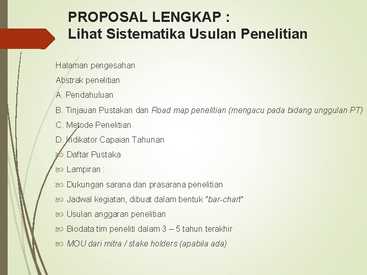 PROPOSAL LENGKAP : Lihat Sistematika Usulan Penelitian Halaman pengesahan Abstrak penelitian A. Pendahuluan B.