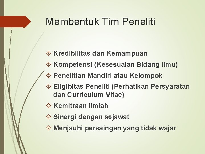 Membentuk Tim Peneliti Kredibilitas dan Kemampuan Kompetensi (Kesesuaian Bidang Ilmu) Penelitian Mandiri atau Kelompok