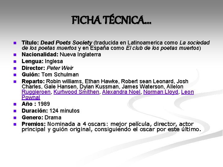 FICHA TÉCNICA. . . n n n n n Título: Dead Poets Society (traducida