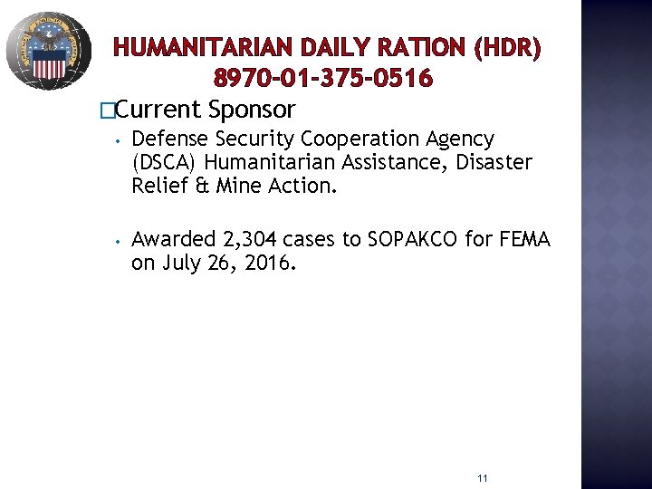 HUMANITARIAN DAILY RATION (HDR) 8970 -01 -375 -0516 �Current Sponsor • • Defense Security