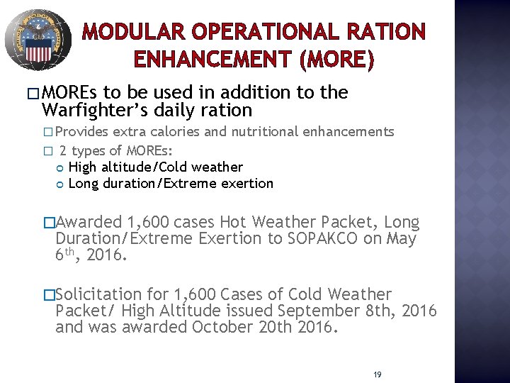 MODULAR OPERATIONAL RATION ENHANCEMENT (MORE) � MOREs to be used in addition to the