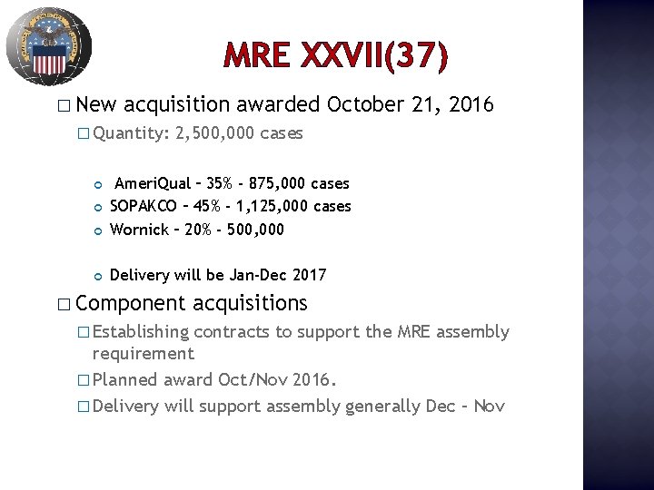 MRE XXVII(37) � New acquisition awarded October 21, 2016 � Quantity: 2, 500, 000