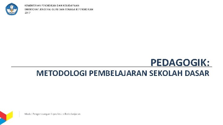 PEDAGOGIK: METODOLOGI PEMBELAJARAN SEKOLAH DASAR 