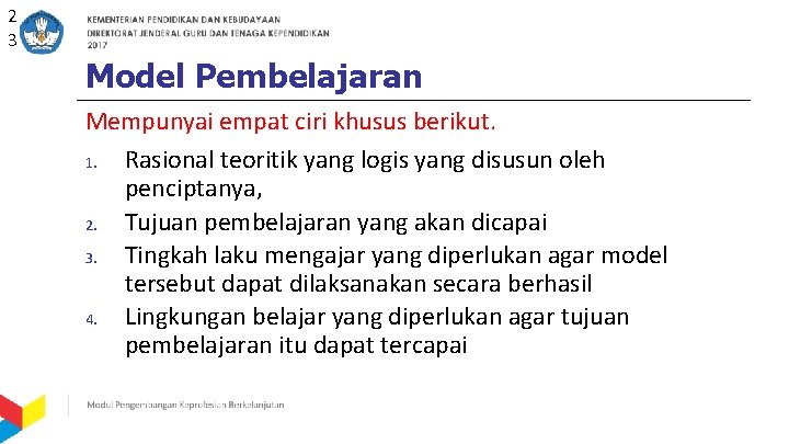 2 3 Model Pembelajaran Mempunyai empat ciri khusus berikut. 1. Rasional teoritik yang logis