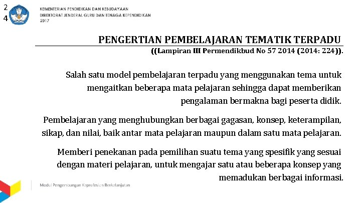2 4 PENGERTIAN PEMBELAJARAN TEMATIK TERPADU ((Lampiran III Permendikbud No 57 2014 (2014: 224)).