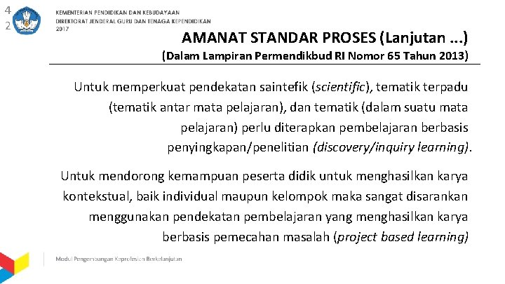 4 2 AMANAT STANDAR PROSES (Lanjutan. . . ) (Dalam Lampiran Permendikbud RI Nomor