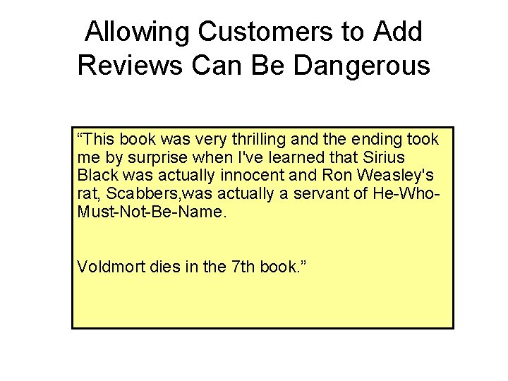 Allowing Customers to Add Reviews Can Be Dangerous “This book was very thrilling and