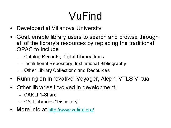 Vu. Find • Developed at Villanova University. • Goal: enable library users to search