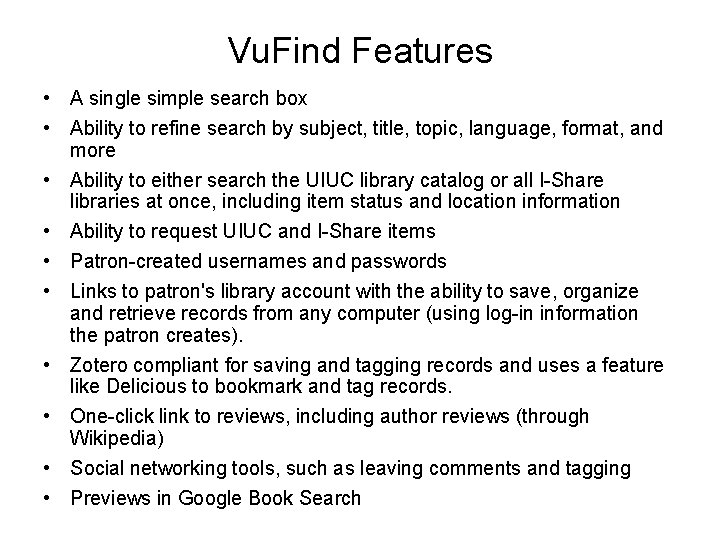 Vu. Find Features • A single simple search box • Ability to refine search