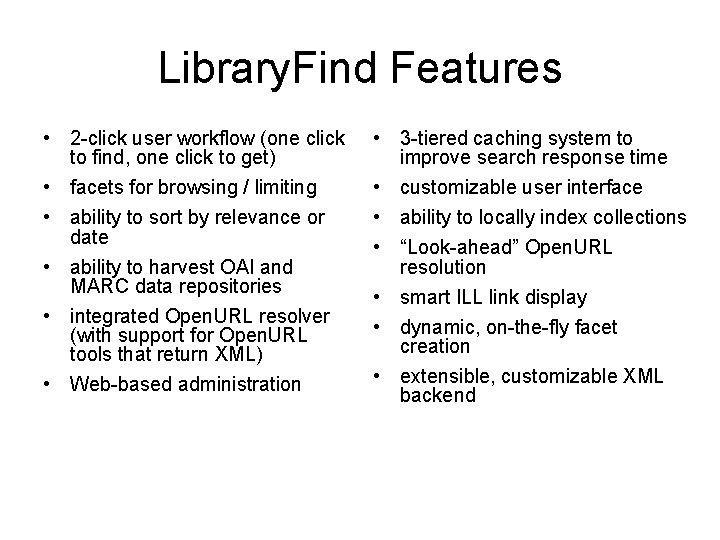 Library. Find Features • 2 -click user workflow (one click to find, one click