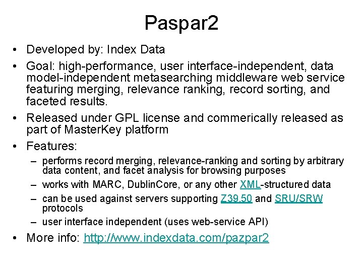 Paspar 2 • Developed by: Index Data • Goal: high-performance, user interface-independent, data model-independent