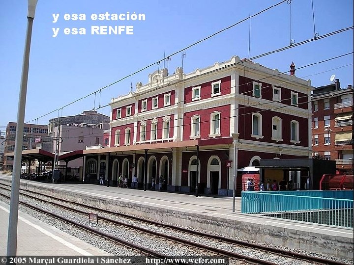 y esa estación y esa RENFE 