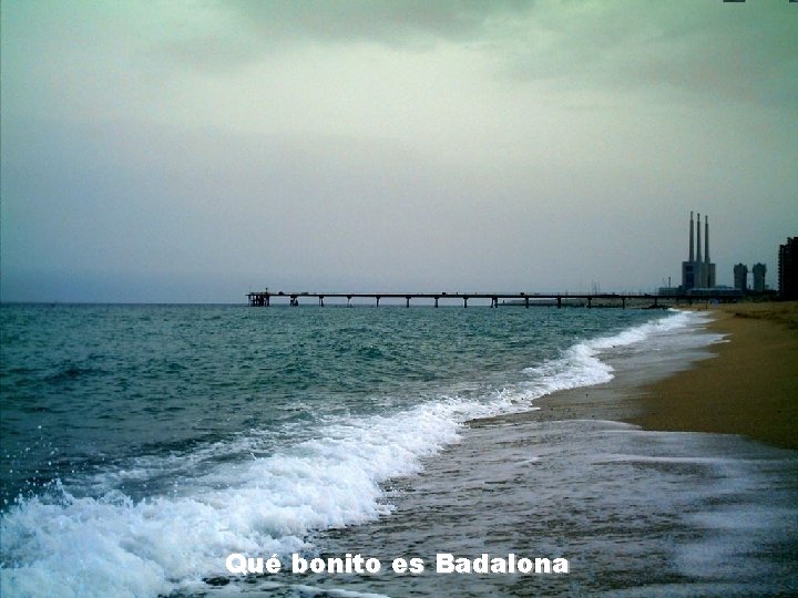 Qué bonito es Badalona 