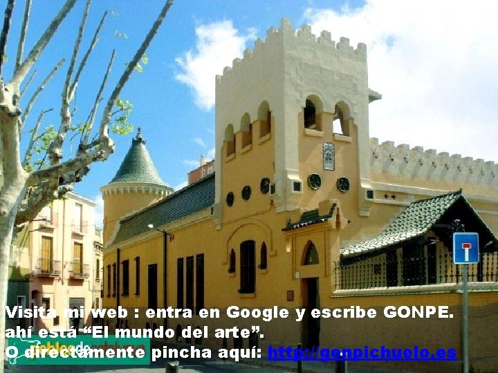 Visita mi web : entra en Google y escribe GONPE. ahí está “El mundo