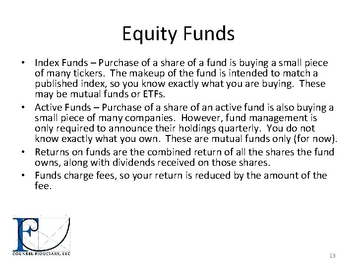 Equity Funds • Index Funds – Purchase of a share of a fund is