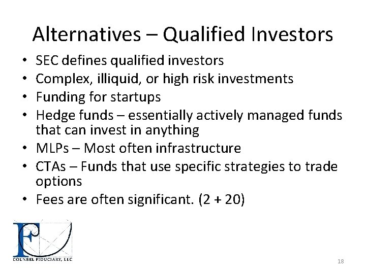 Alternatives – Qualified Investors SEC defines qualified investors Complex, illiquid, or high risk investments