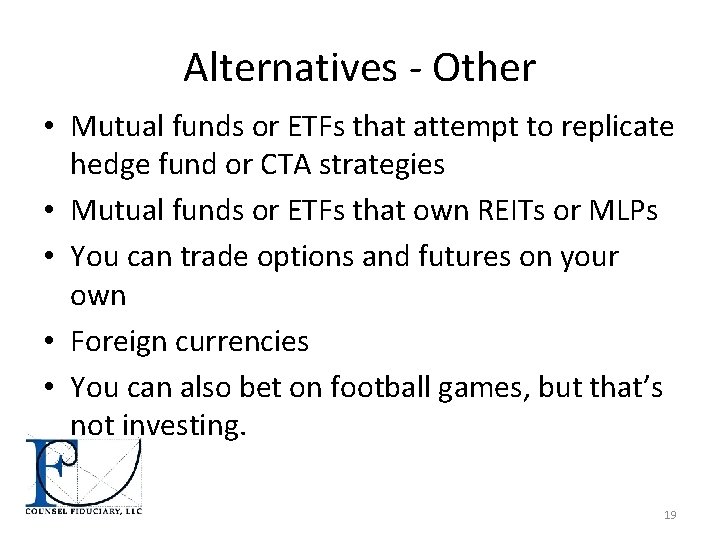 Alternatives - Other • Mutual funds or ETFs that attempt to replicate hedge fund