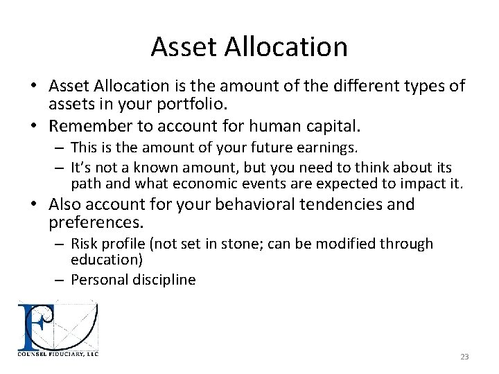 Asset Allocation • Asset Allocation is the amount of the different types of assets