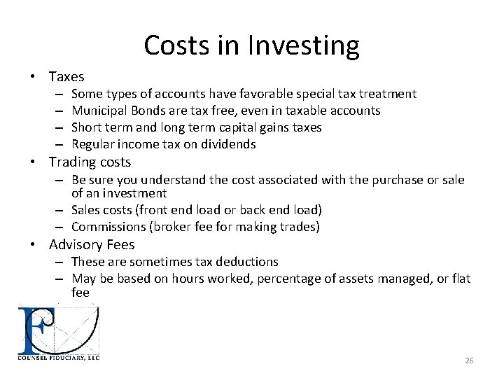 Costs in Investing • Taxes – – Some types of accounts have favorable special