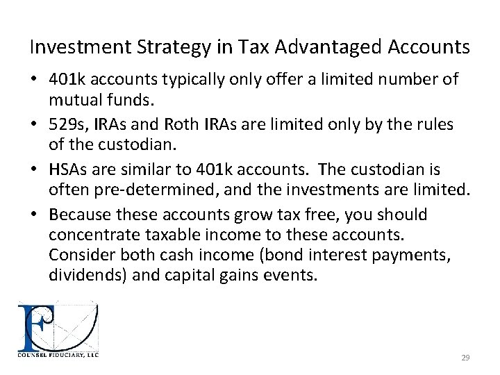 Investment Strategy in Tax Advantaged Accounts • 401 k accounts typically only offer a