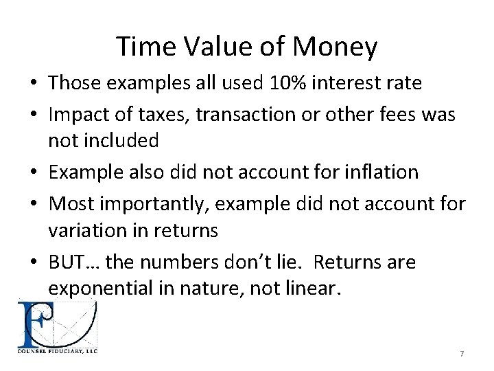 Time Value of Money • Those examples all used 10% interest rate • Impact