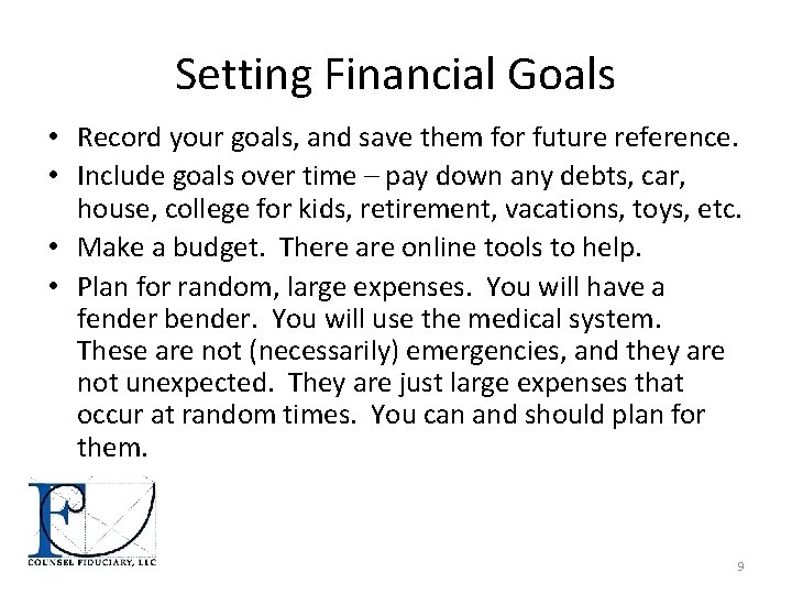 Setting Financial Goals • Record your goals, and save them for future reference. •