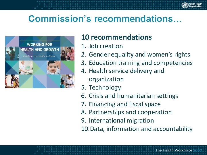 Commission’s recommendations… 10 recommendations 1. 2. 3. 4. Job creation Gender equality and women's