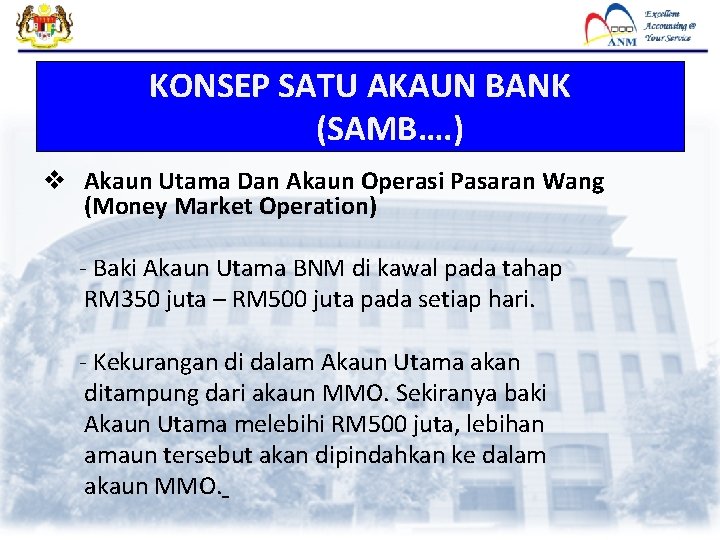 KONSEP SATU AKAUN BANK (SAMB…. ) v Akaun Utama Dan Akaun Operasi Pasaran Wang