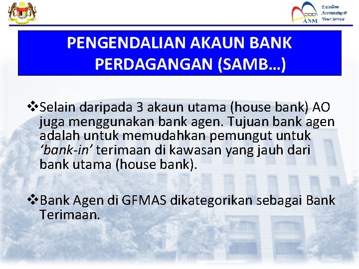 PENGENDALIAN AKAUN BANK PERDAGANGAN (SAMB…) v. Selain daripada 3 akaun utama (house bank) AO