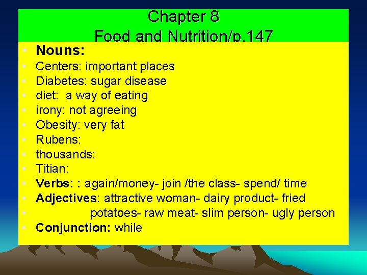  • Nouns: • • • Chapter 8 Food and Nutrition/p. 147 Centers: important