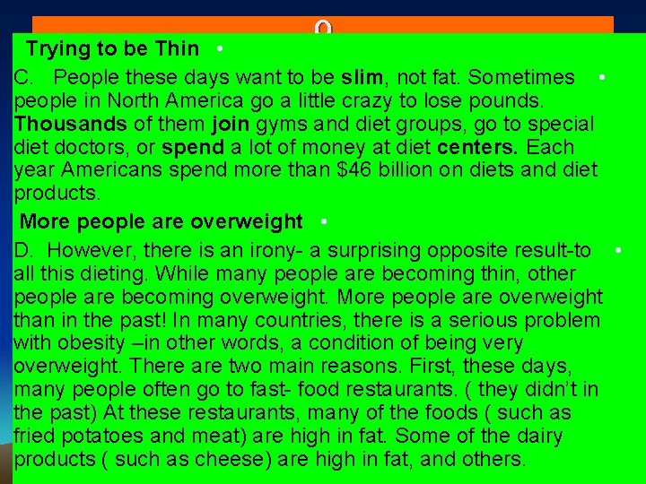 o Trying to be Thin • C. People these days want to be slim, o Trying to be Thin • C. People these days want to be slim,
