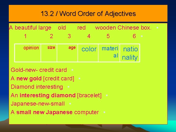 13. 2 / Word Order of Adjectives A beautiful large old 1 2 3 13. 2 / Word Order of Adjectives A beautiful large old 1 2 3