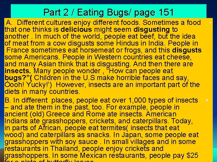 Part 2 / Eating Bugs/ page 151 A. Different cultures enjoy different foods. Sometimes