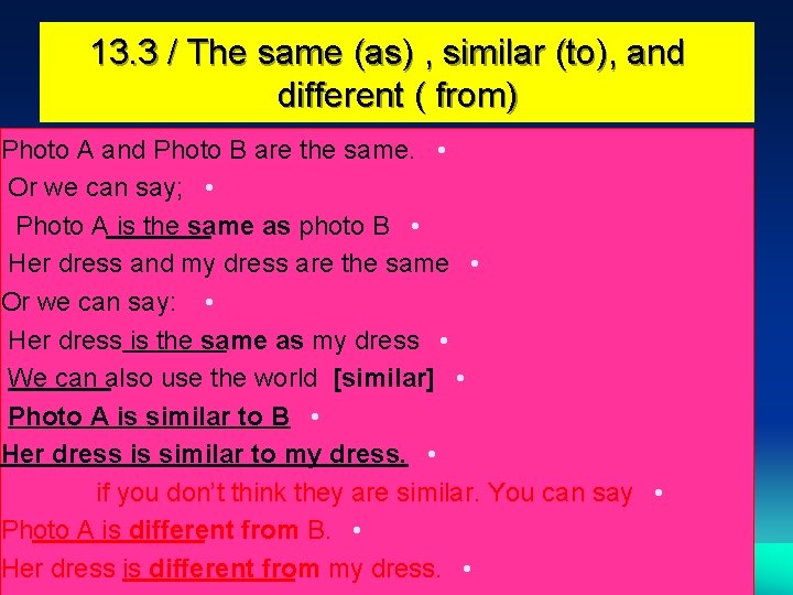 13. 3 / The same (as) , similar (to), and different ( from) Photo