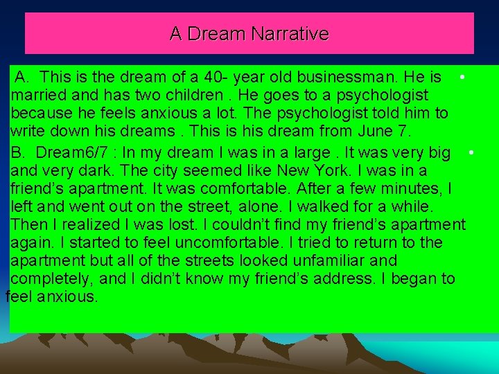 A Dream Narrative A. This is the dream of a 40 - year old