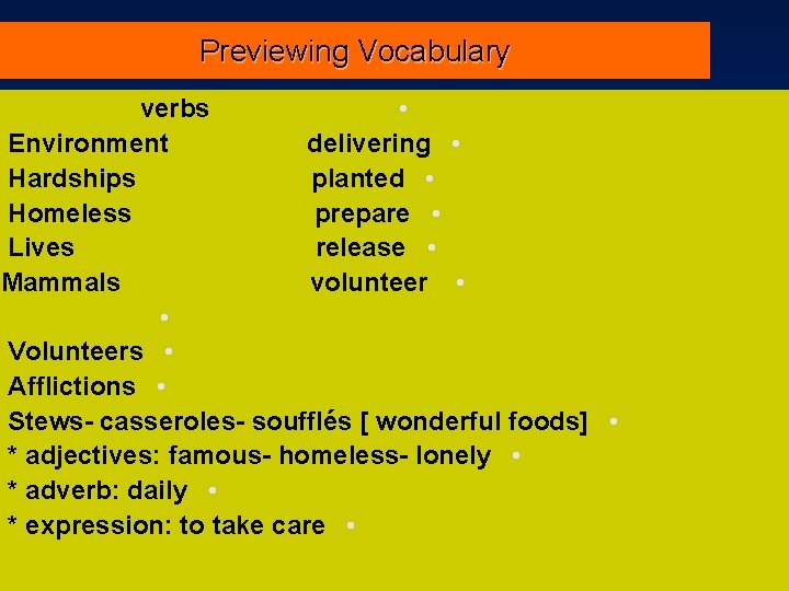 Previewing Vocabulary verbs • Environment delivering • Hardships planted • Homeless prepare • Lives Previewing Vocabulary verbs • Environment delivering • Hardships planted • Homeless prepare • Lives