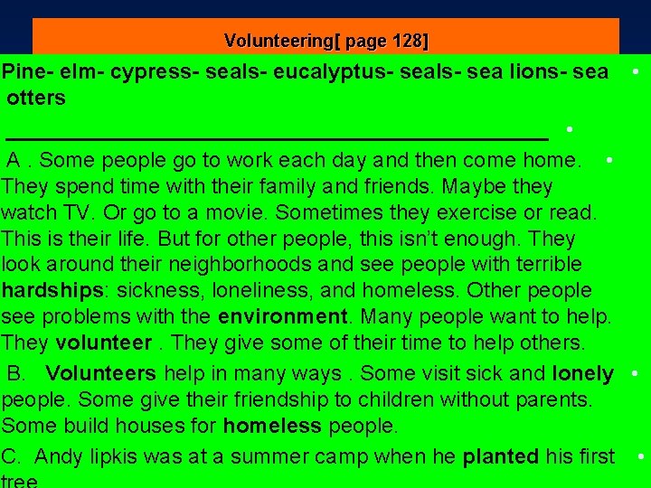 Volunteering[ page 128] Pine- elm- cypress- seals- eucalyptus- seals- sea lions- sea • otters