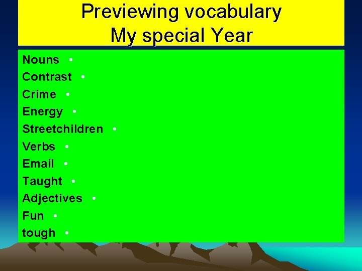 Previewing vocabulary My special Year Nouns • Contrast • Crime • Energy • Streetchildren