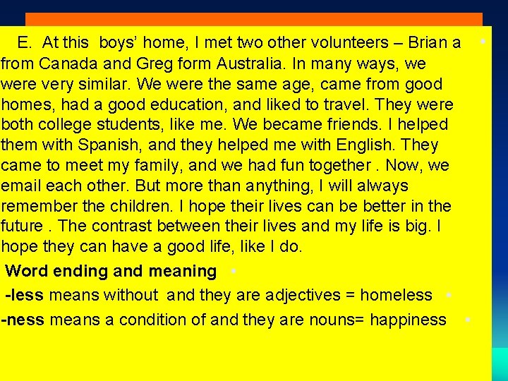 e E. At this boys’ home, I met two other volunteers – Brian a