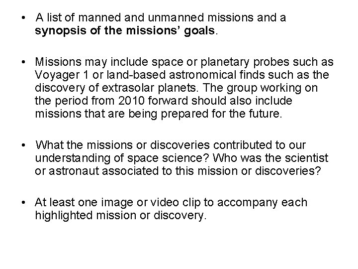  • A list of manned and unmanned missions and a synopsis of the