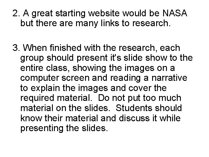 2. A great starting website would be NASA but there are many links to