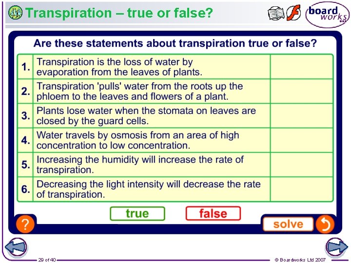 Transpiration – true or false? 29 of 40 © Boardworks Ltd 2007 
