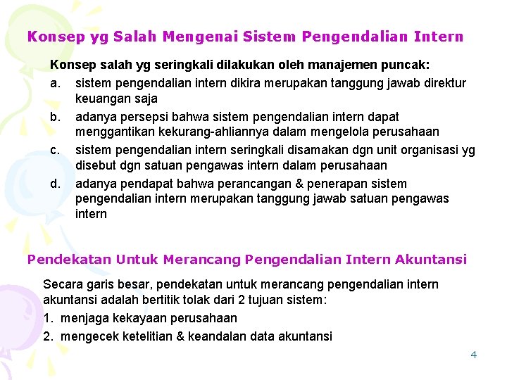 Konsep yg Salah Mengenai Sistem Pengendalian Intern Konsep salah yg seringkali dilakukan oleh manajemen