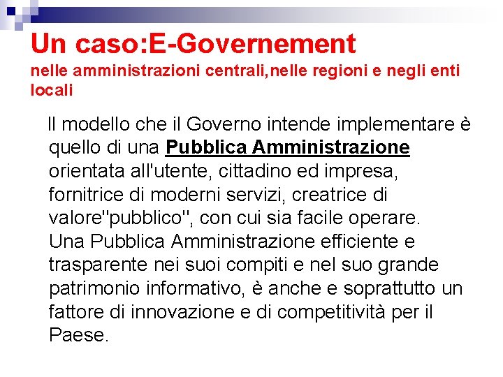 Un caso: E-Governement nelle amministrazioni centrali, nelle regioni e negli enti locali Il modello