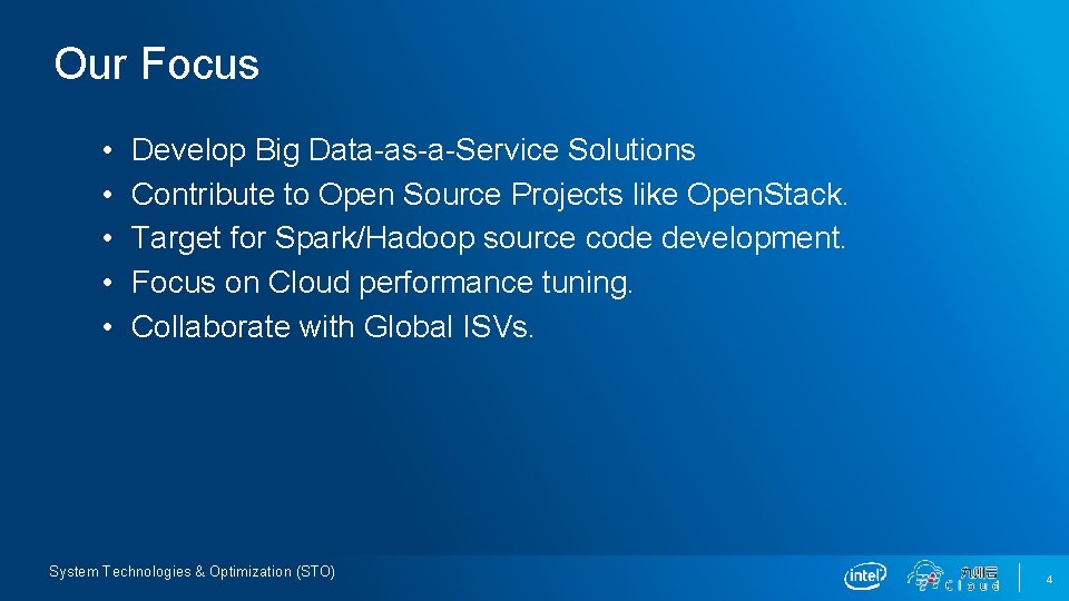 Our Focus • • • Develop Big Data-as-a-Service Solutions Contribute to Open Source Projects