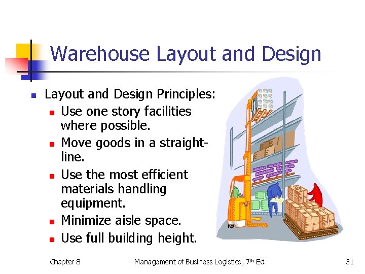 Warehouse Layout and Design n Layout and Design Principles: n Use one story facilities