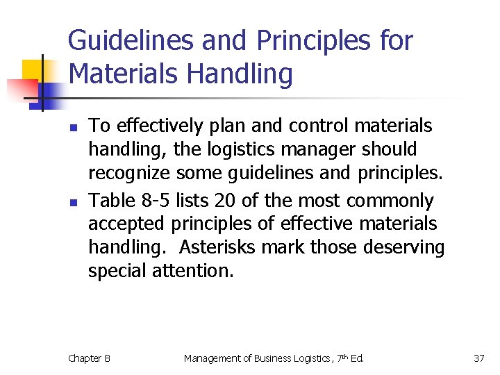 Guidelines and Principles for Materials Handling n n To effectively plan and control materials
