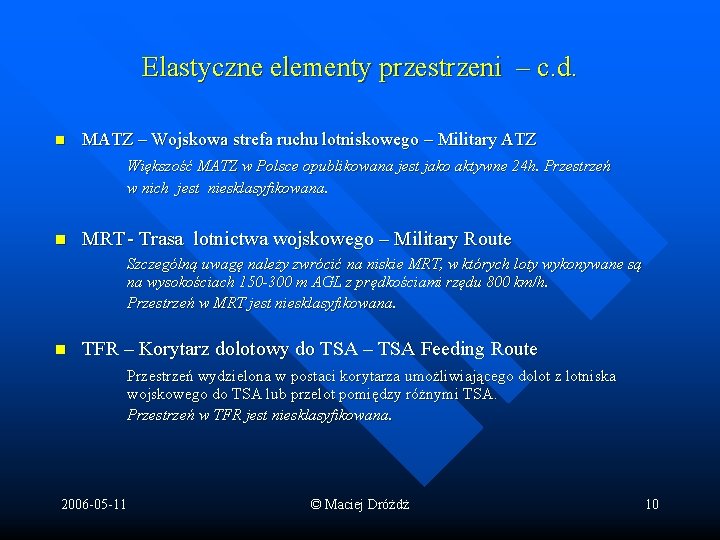 Elastyczne elementy przestrzeni – c. d. n MATZ – Wojskowa strefa ruchu lotniskowego –