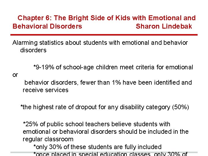 Chapter 6: The Bright Side of Kids with Emotional and Behavioral Disorders Sharon Lindebak